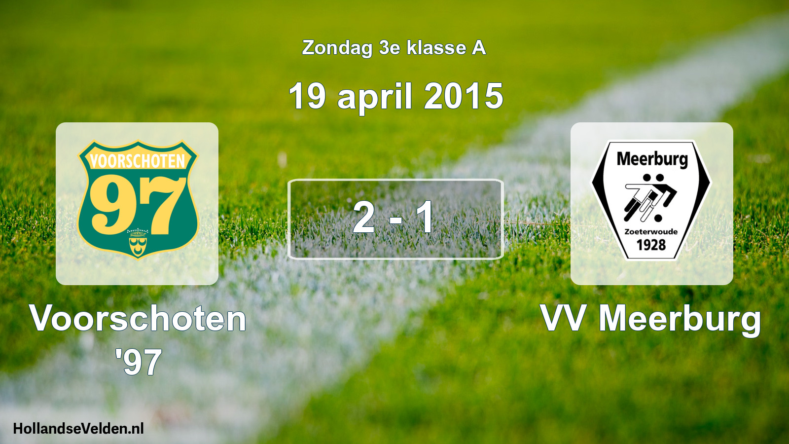 Total number of matches played: Voorschoten '97 - VV Meerburg 2 - 1 (19 April 2015)
