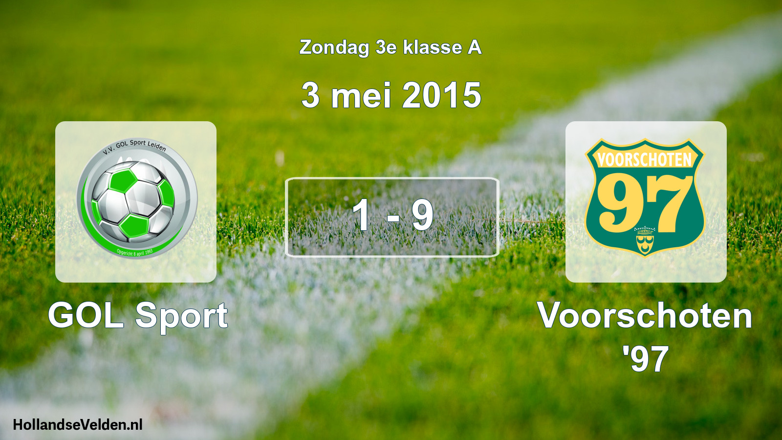 Total number of matches played: GOL Sport - Voorschoten '97 1 - 9 (3 May 2015)