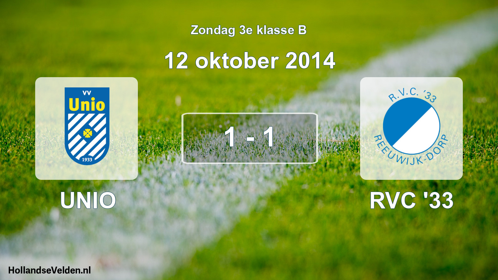 Total number of matches played: UNIO - RVC '33 1 - 1 (12 October 2014)