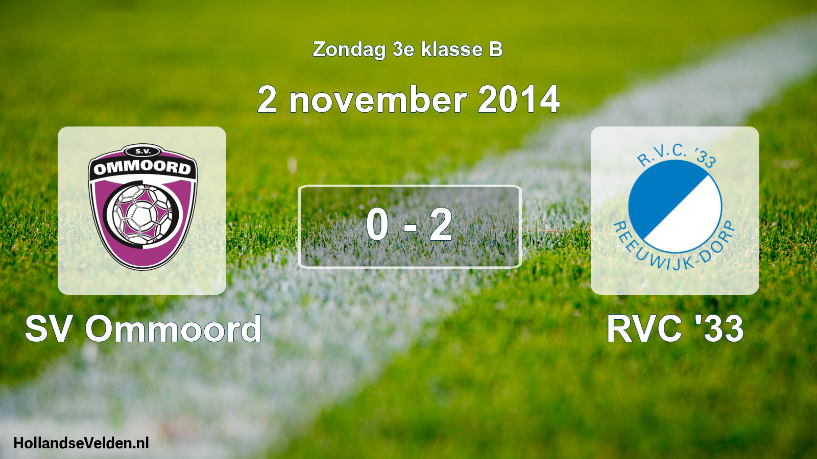 Total number of matches played: SV Ommoord - RVC '33 0 - 2 (2 November 2014)