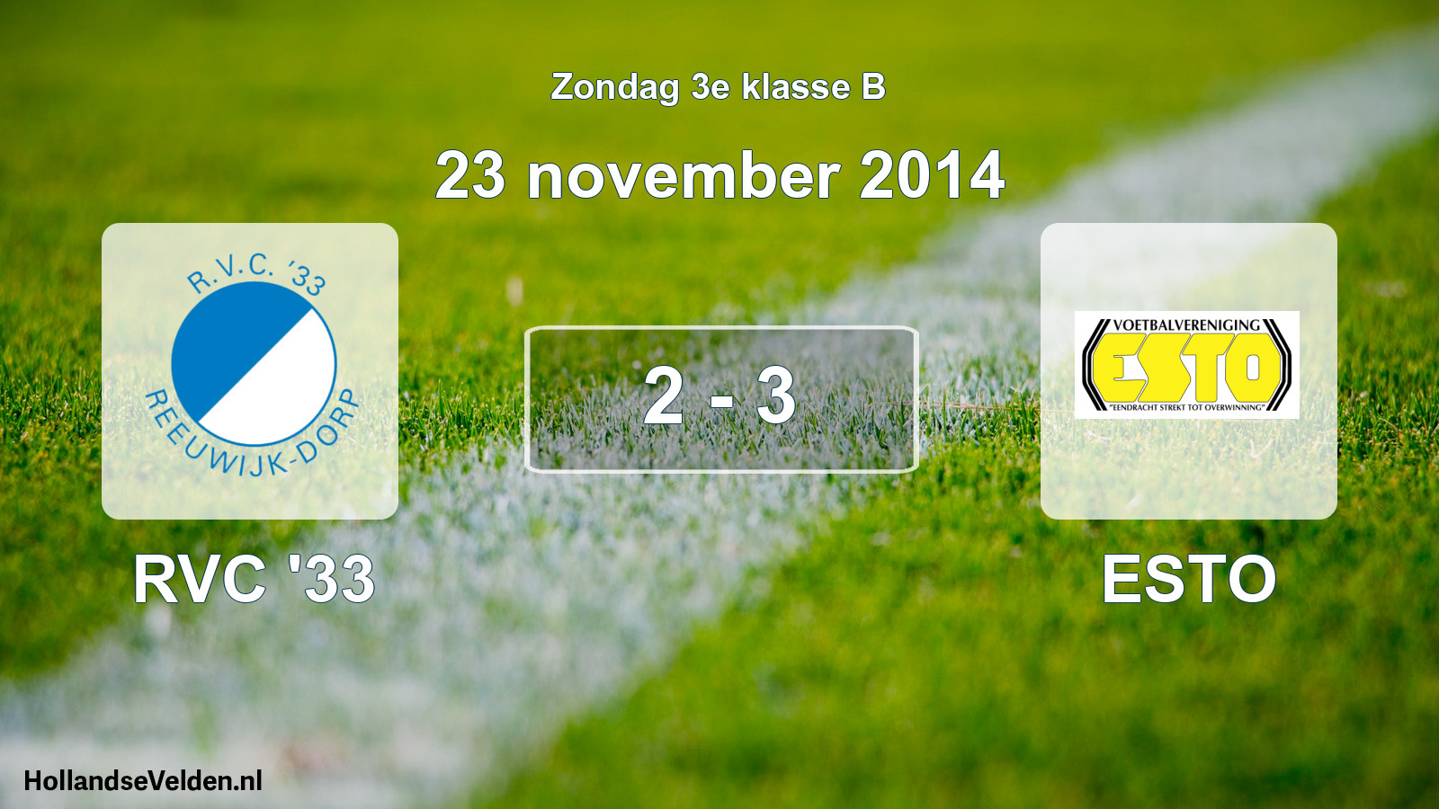 Total number of matches played: RVC '33 - ESTO 2 - 3 (23 November 2014)