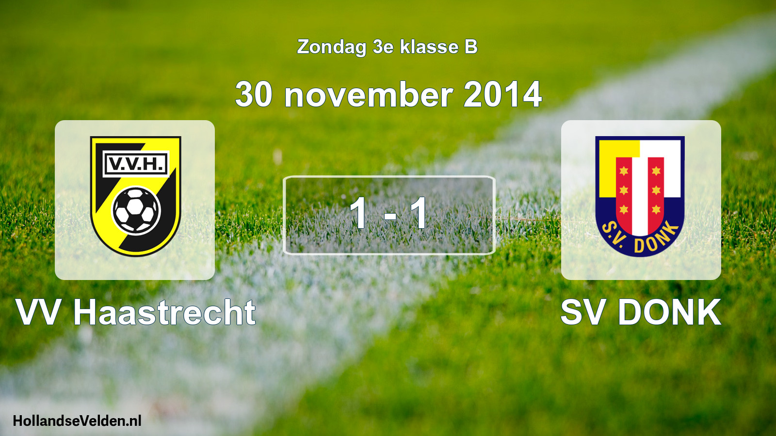 Total number of matches played: VV Haastrecht - SV DONK 1 - 1 (30 November 2014)