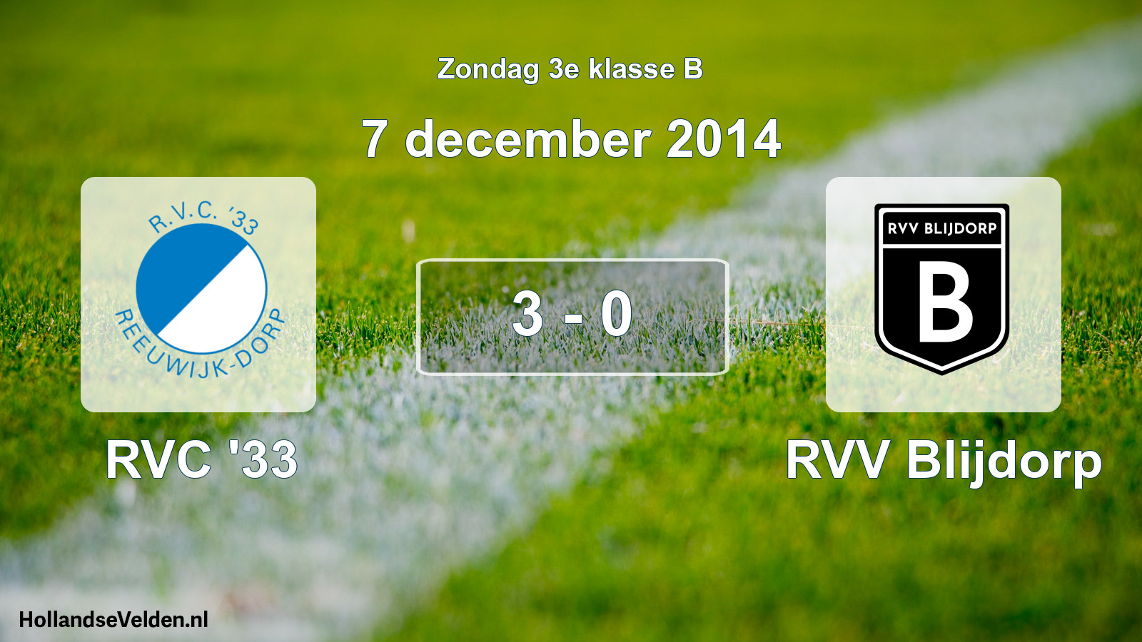 Total number of matches played: RVC '33 - RVV Blijdorp 3 - 0 (7 December 2014)