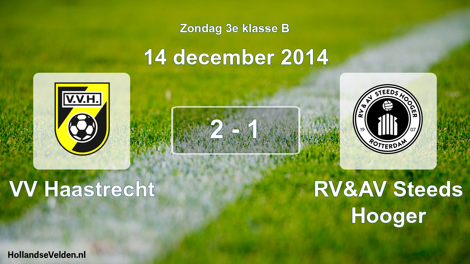 Total number of matches played: VV Haastrecht - RV&AV Steeds Hooger 2 - 1 (14 December 2014)