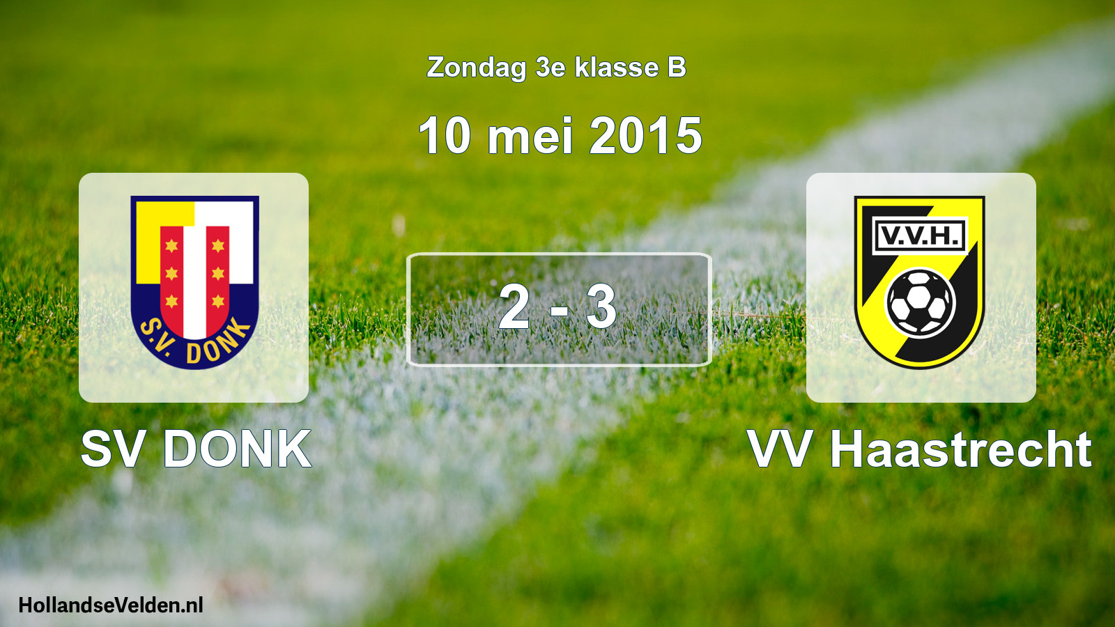 Total number of matches played: SV DONK - VV Haastrecht 2 - 3 (10 May 2015)