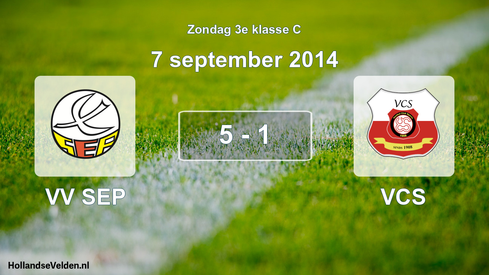 Total number of matches played: VV SEP - VCS 5 - 1 (7 September 2014)