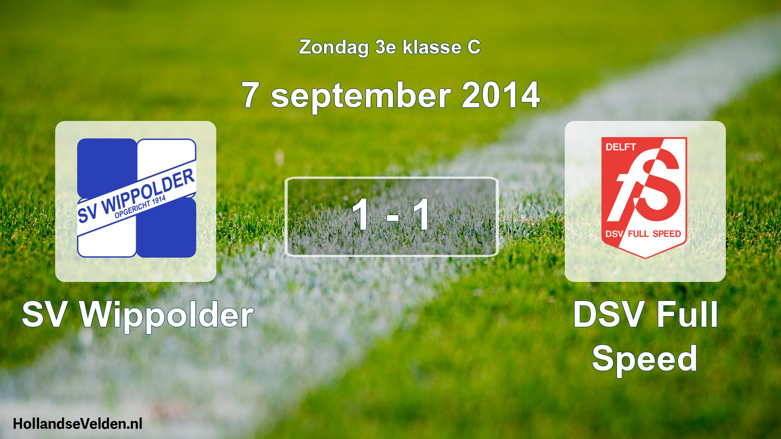 Total number of matches played: SV Wippolder - DSV Full Speed 1 - 1 (7 September 2014)