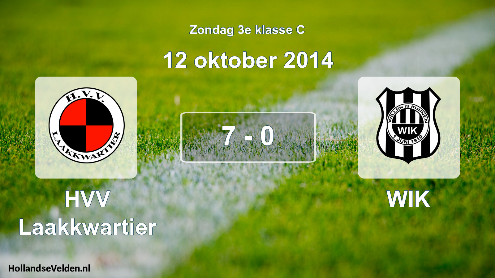 Total number of matches played: HVV Laakkwartier - WIK 7 - 0 (12 October 2014)