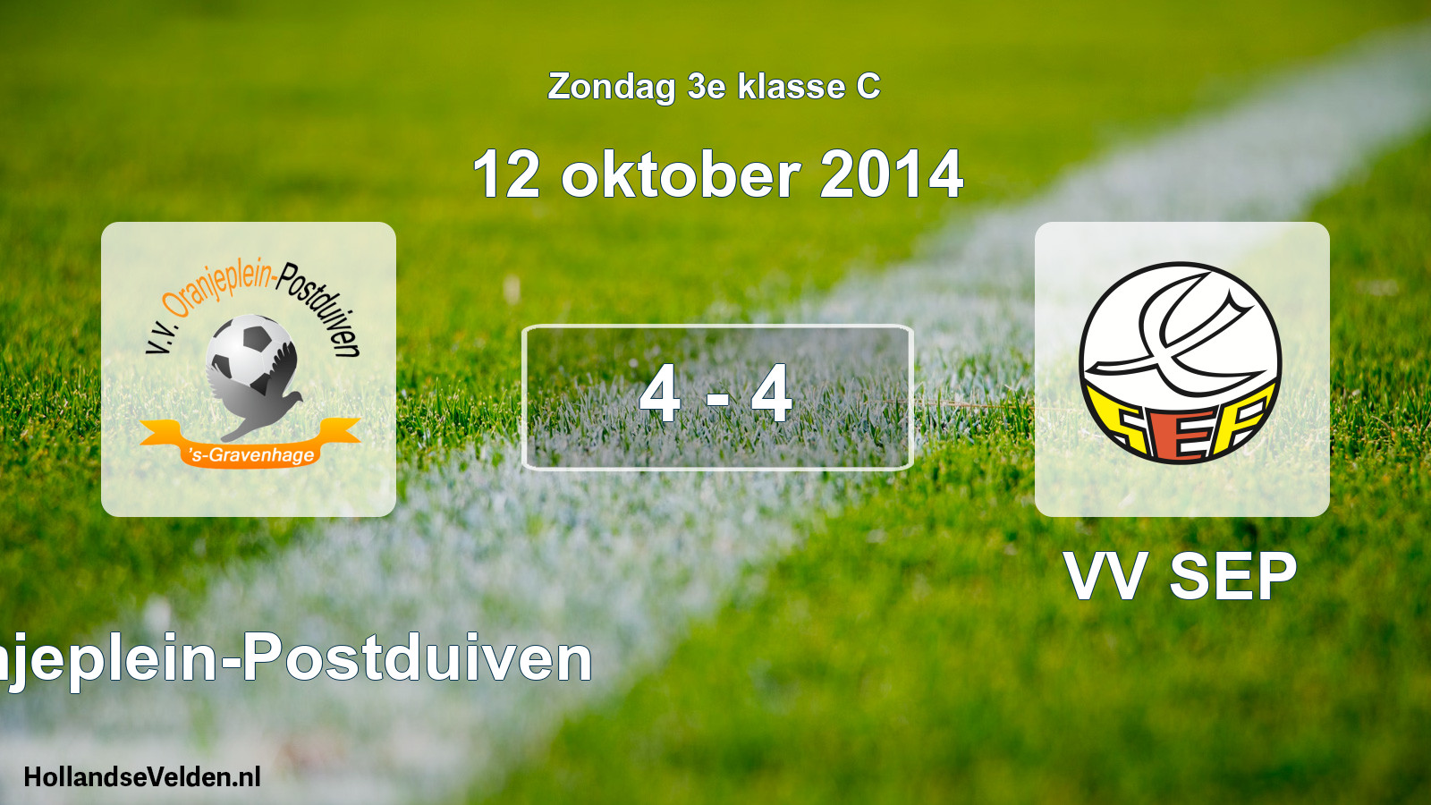 Total number of matches played: Oranjeplein-Postduiven - VV SEP 4 - 4 (12 October 2014)