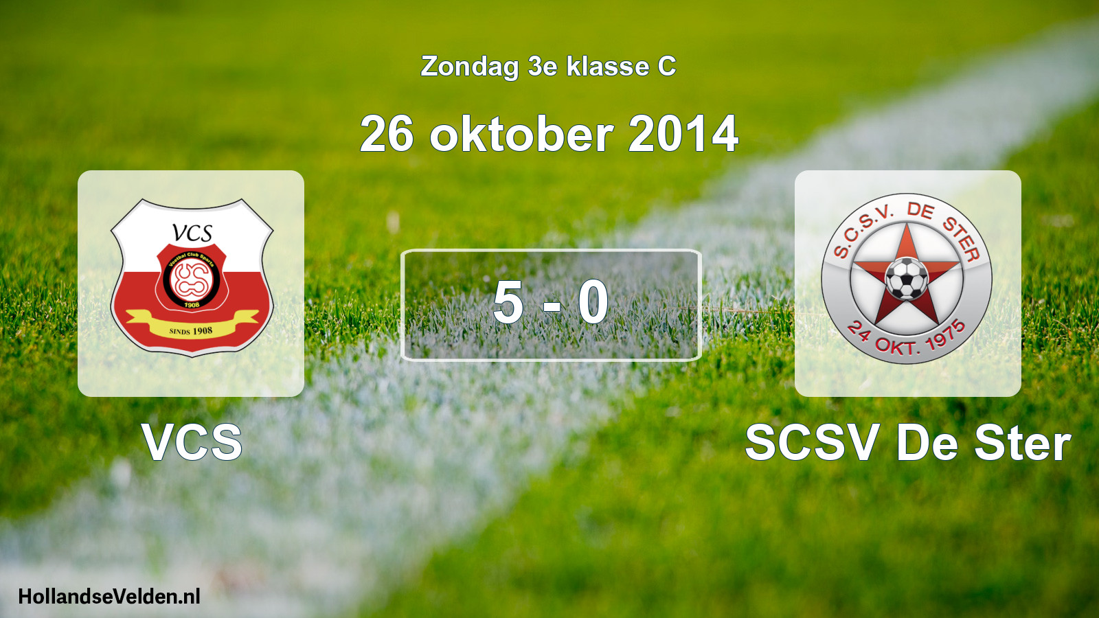 Total number of matches played: VCS - SCSV De Ster 5 - 0 (26 October 2014)
