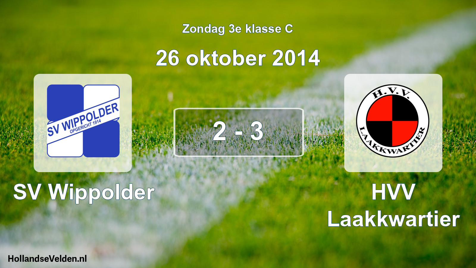Total number of matches played: SV Wippolder - HVV Laakkwartier 2 - 3 (26 October 2014)