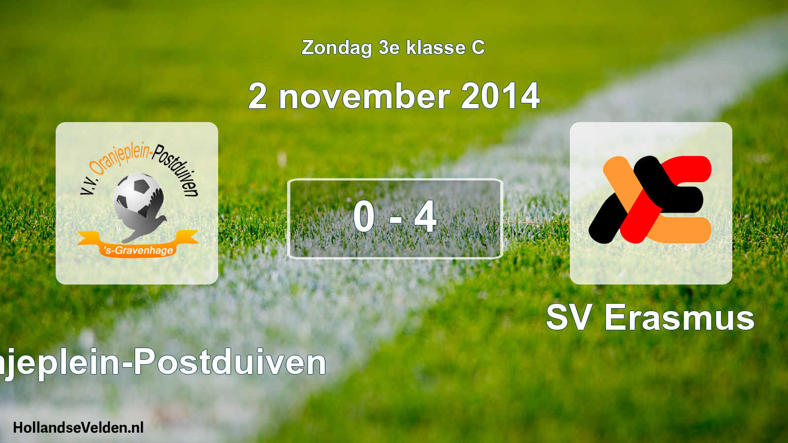 Total number of matches played: Oranjeplein-Postduiven - SV Erasmus 0 - 4 (2 November 2014)
