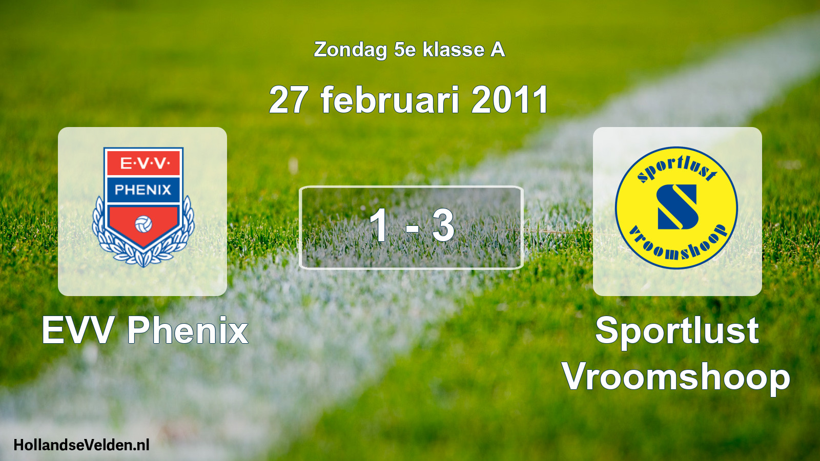 Total number of matches played: EVV Phenix - Sportlust Vroomshoop 1 - 3 (27 February 2011)
