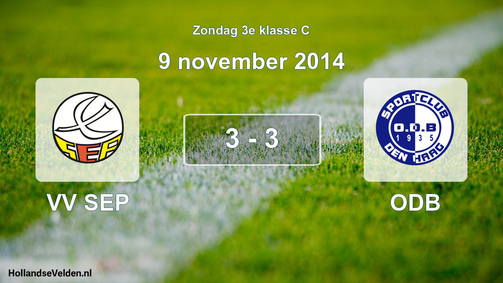 Total number of matches played: VV SEP - ODB 3 - 3 (9 November 2014)