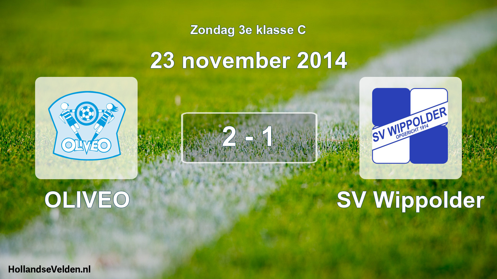 Total number of matches played: OLIVEO - SV Wippolder 2 - 1 (23 November 2014)