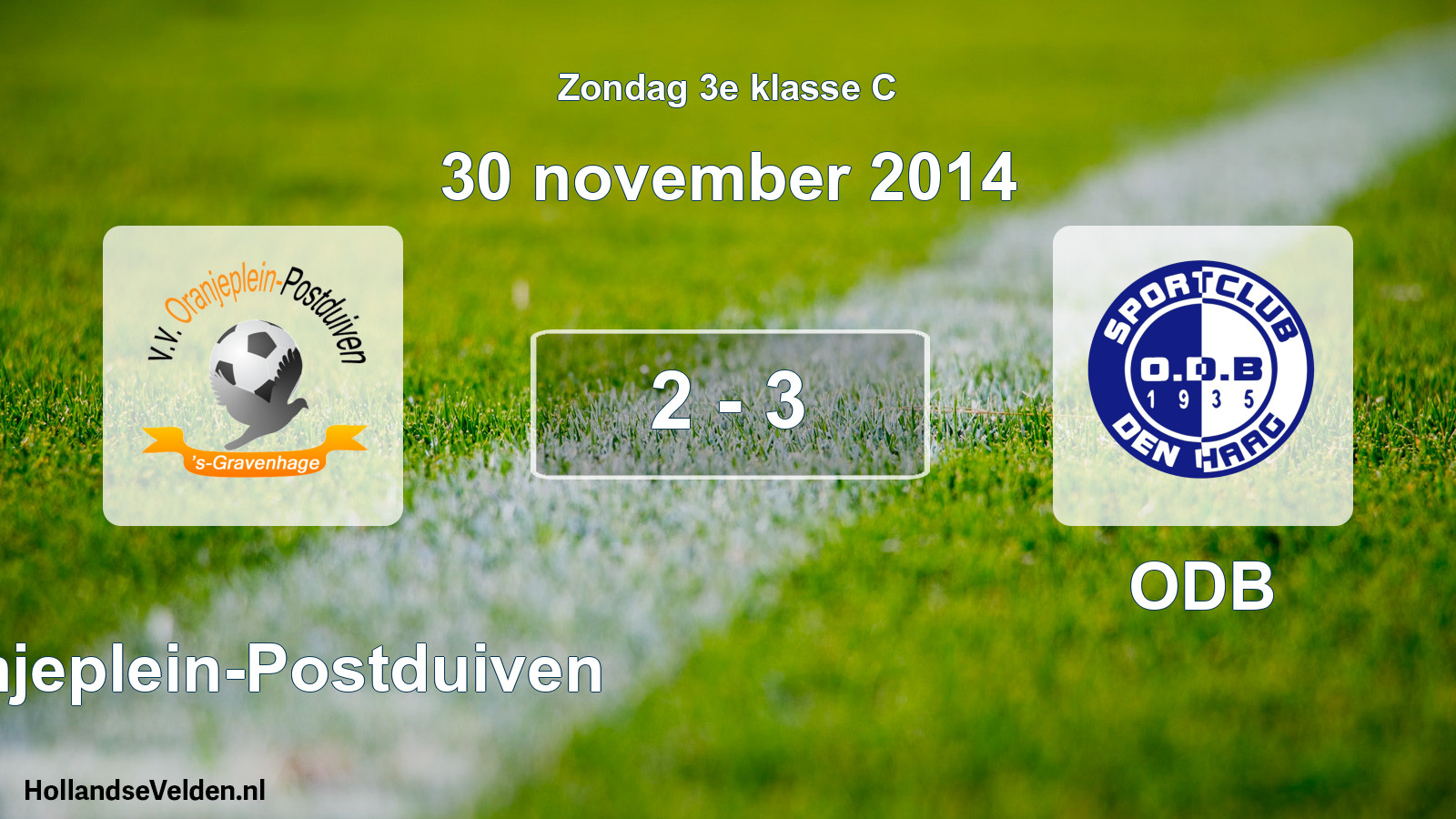 Total number of matches played: Oranjeplein-Postduiven - ODB 2 - 3 (30 November 2014)