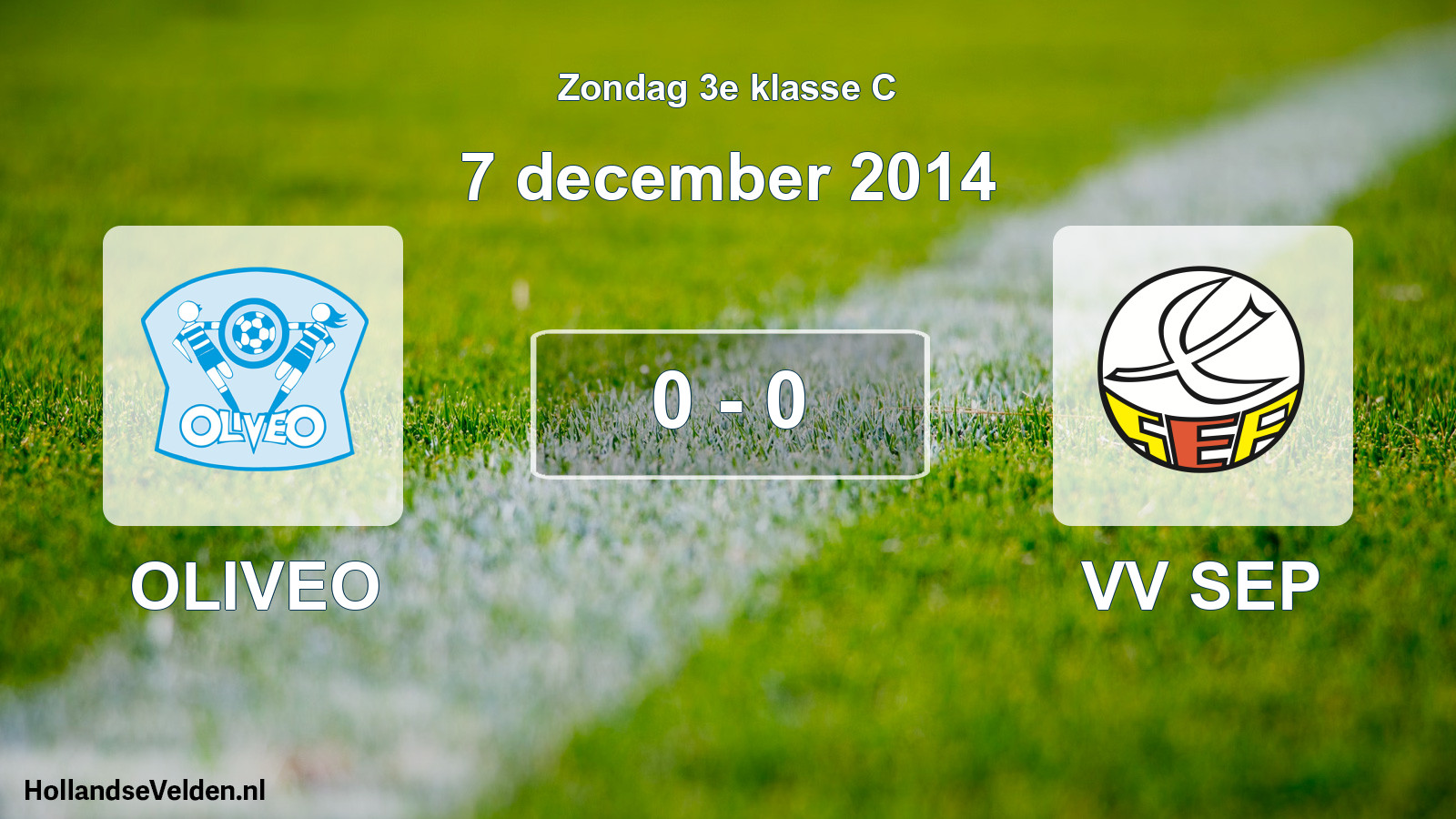 Total number of matches played: OLIVEO - VV SEP 0 - 0 (7 December 2014)