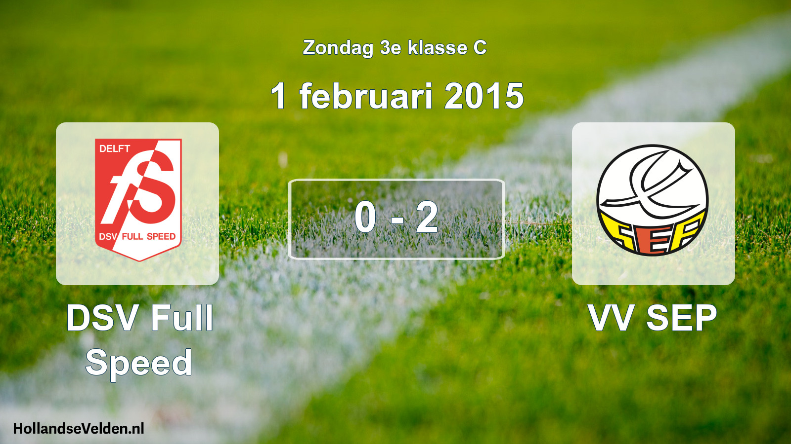 Total number of matches played: DSV Full Speed - VV SEP 0 - 2 (1 February 2015)