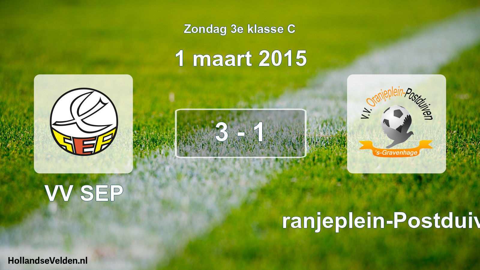 Total number of matches played: VV SEP - Oranjeplein-Postduiven 3 - 1 (1 March 2015)