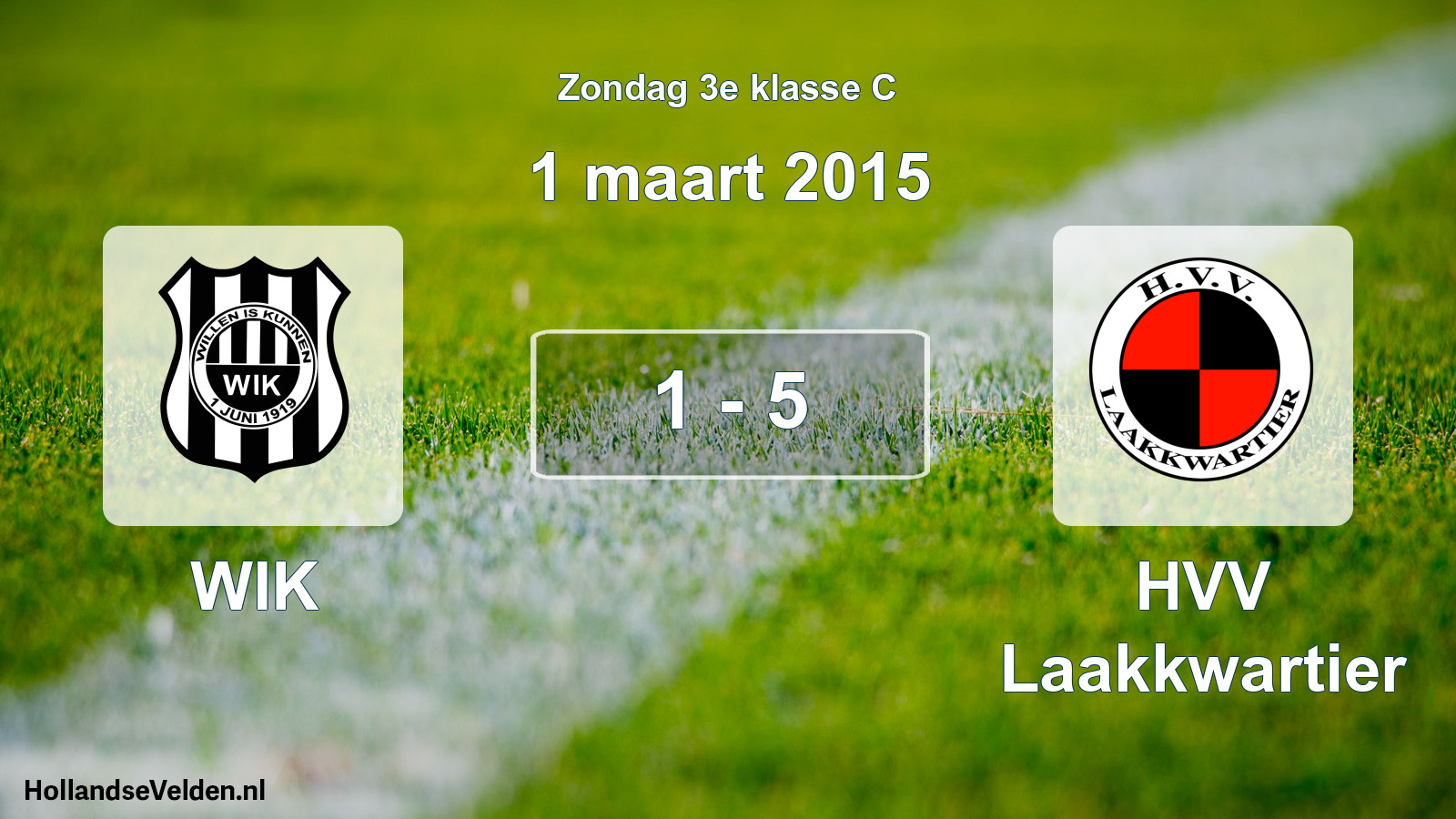 Total number of matches played: WIK - HVV Laakkwartier 1 - 5 (1 March 2015)