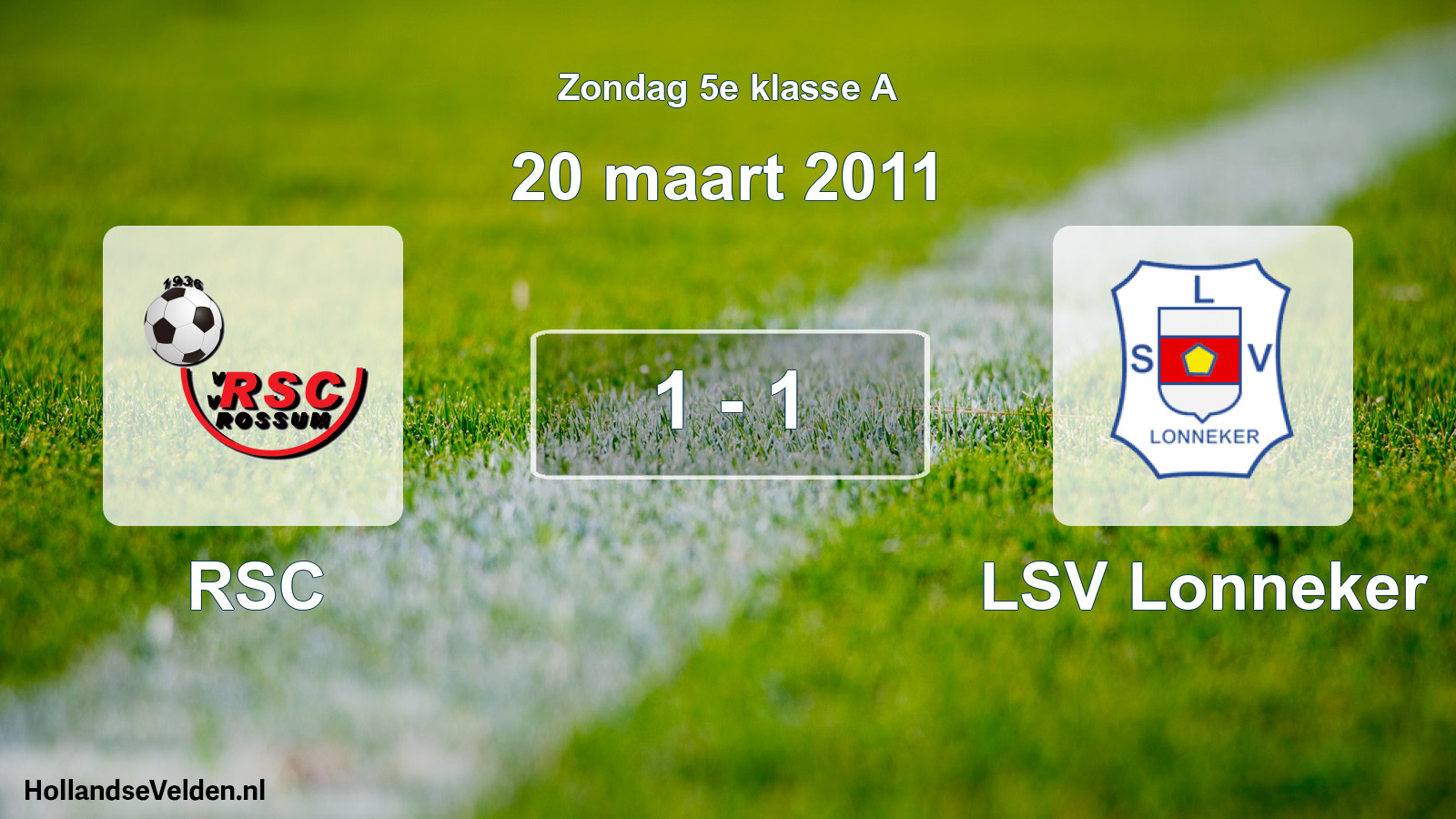 Total number of matches played: RSC - LSV Lonneker 1 - 1 (20 March 2011)