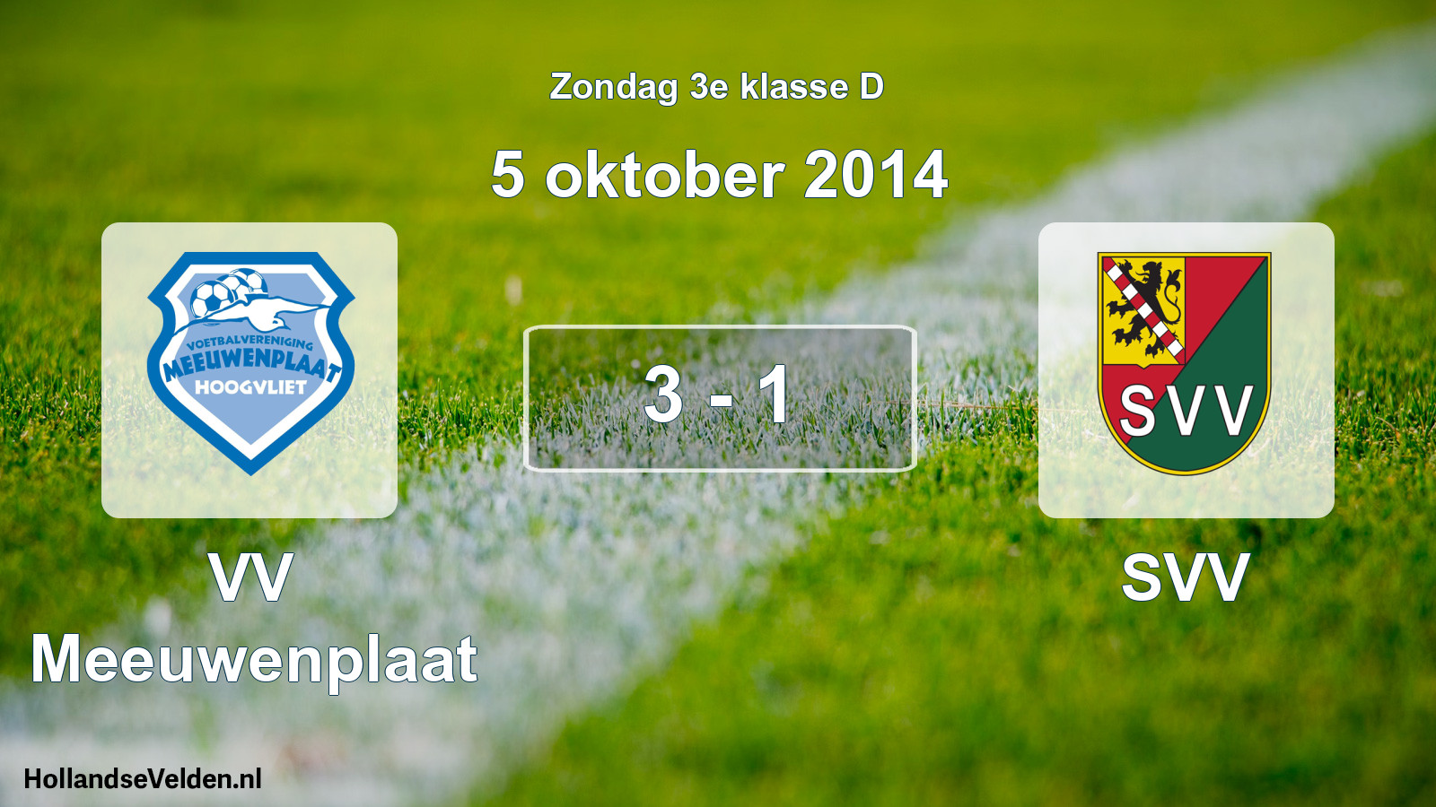 Total number of matches played: VV Meeuwenplaat - SVV 3 - 1 (5 October 2014)