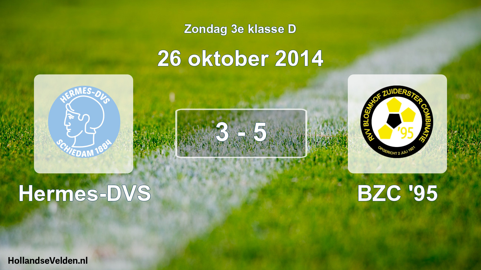 Total number of matches played: Hermes-DVS - BZC '95 3 - 5 (26 October 2014)