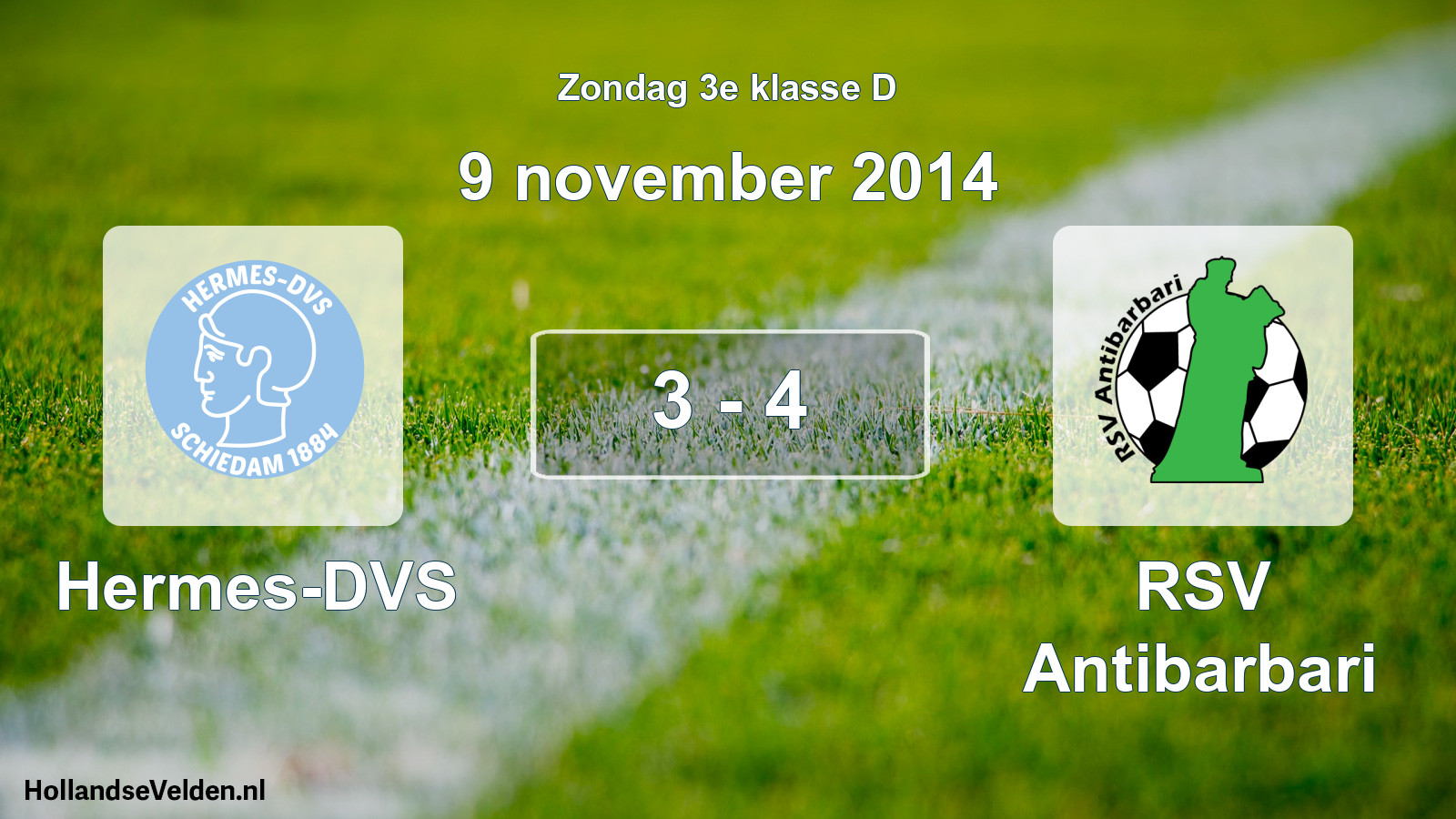 Total number of matches played: Hermes-DVS - RSV Antibarbari 3 - 4 (9 November 2014)