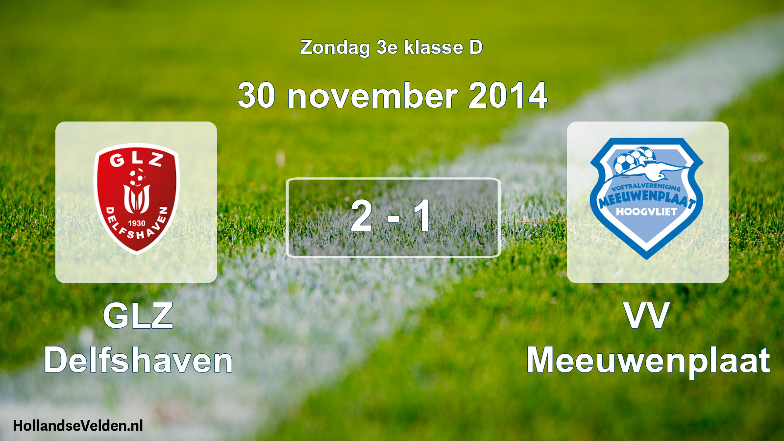 Total number of matches played: GLZ Delfshaven - VV Meeuwenplaat 2 - 1 (30 November 2014)