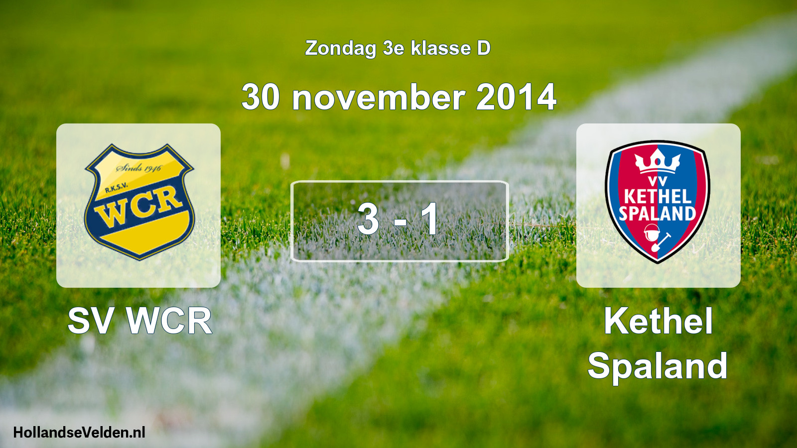 Total number of matches played: SV WCR - Kethel Spaland 3 - 1 (30 November 2014)
