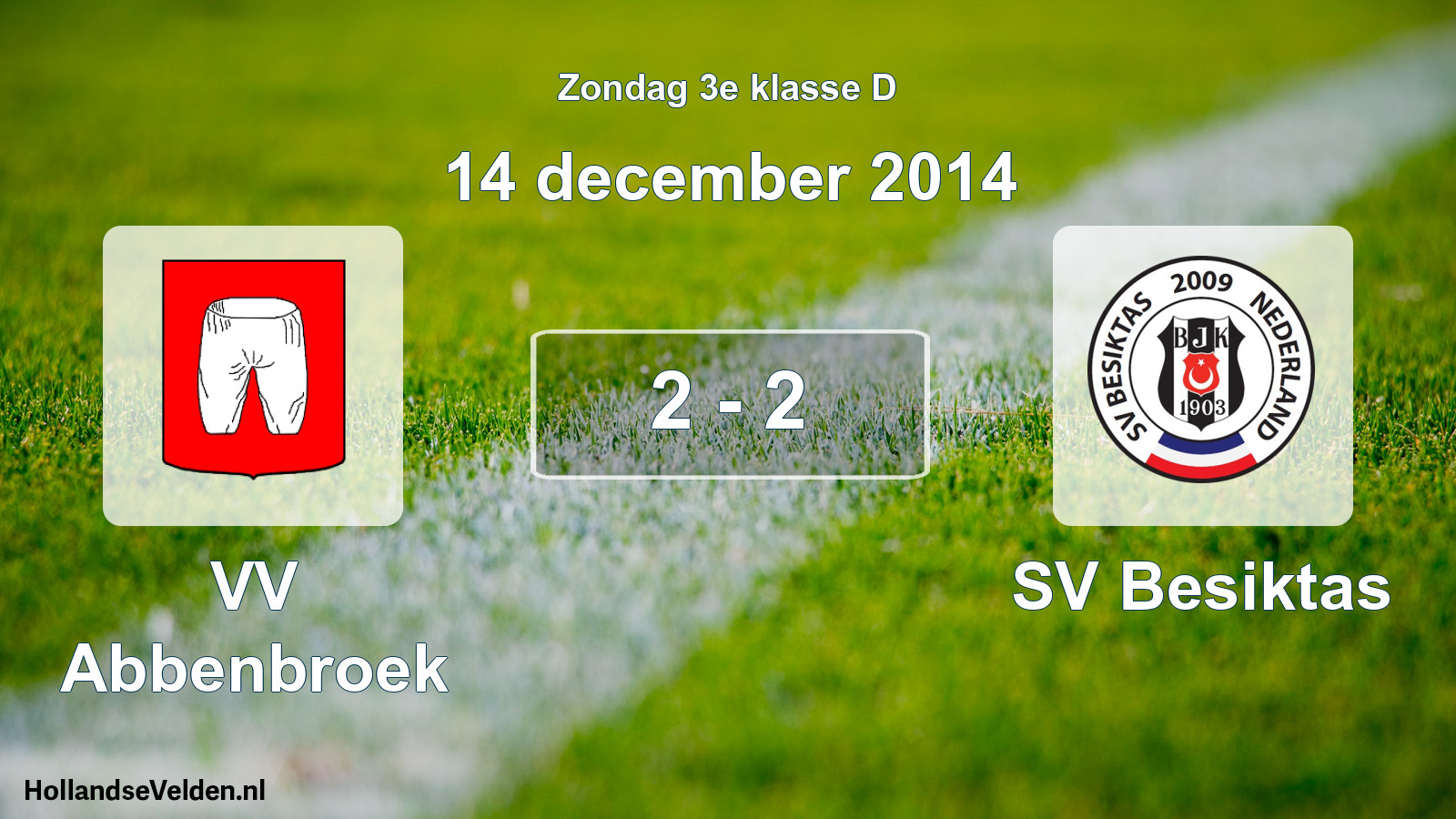 Total number of matches played: VV Abbenbroek - SV Besiktas 2 - 2 (14 December 2014)
