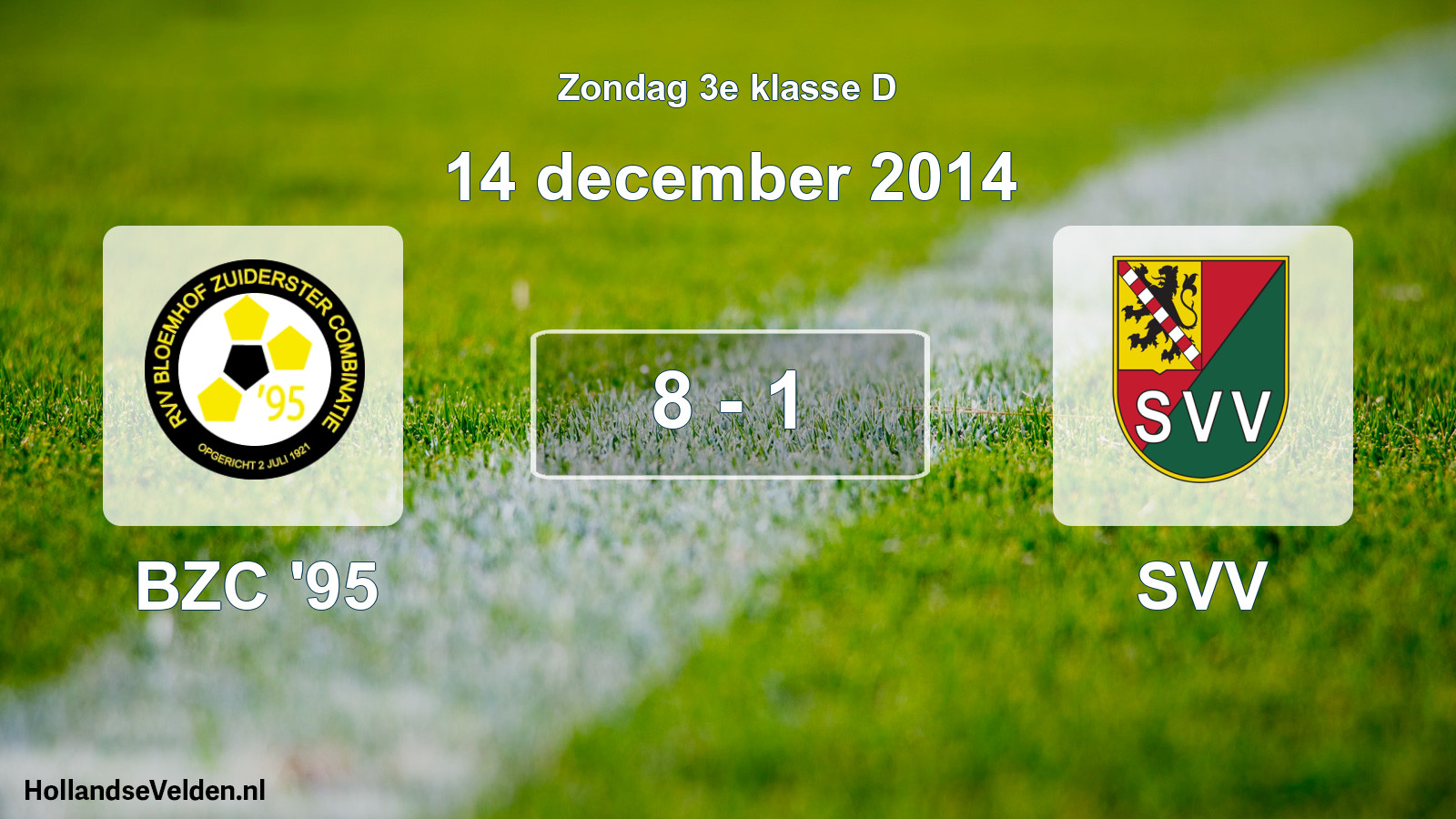 Total number of matches played: BZC '95 - SVV 8 - 1 (14 December 2014)