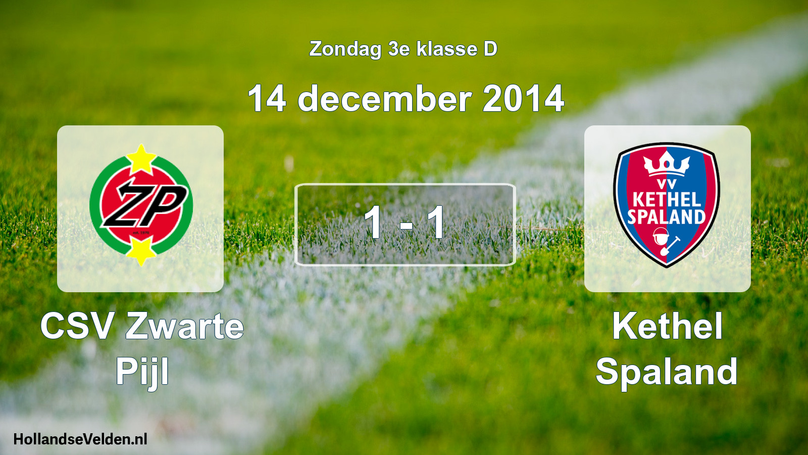 Total number of matches played: CSV Zwarte Pijl - Kethel Spaland 1 - 1 (14 December 2014)