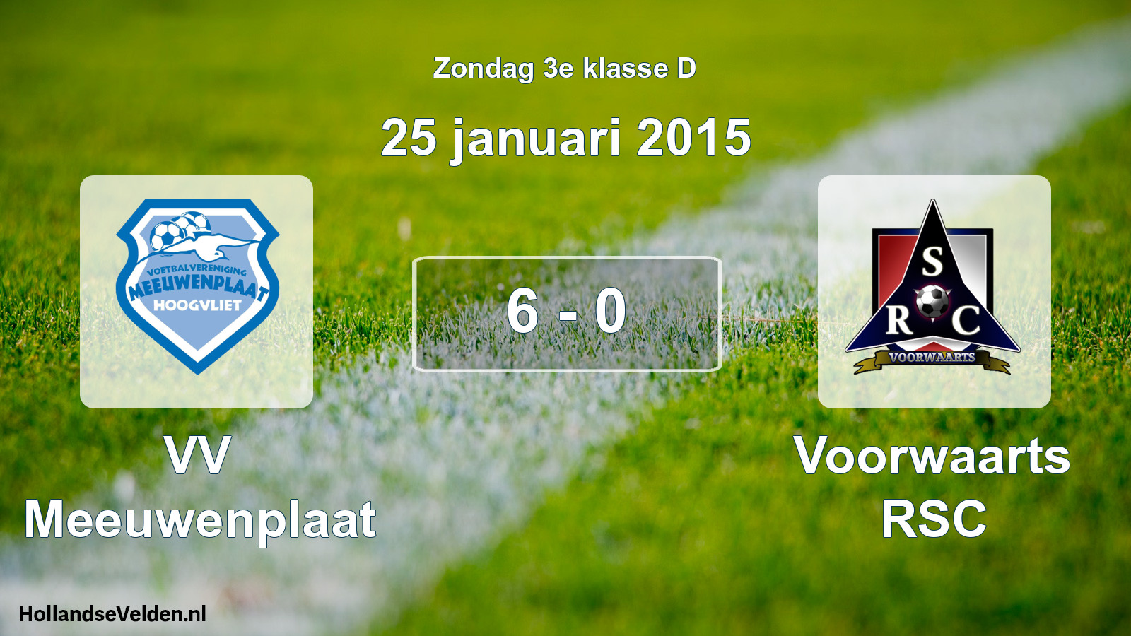 Total number of matches played: VV Meeuwenplaat - Voorwaarts RSC 6 - 0 (25 January 2015)