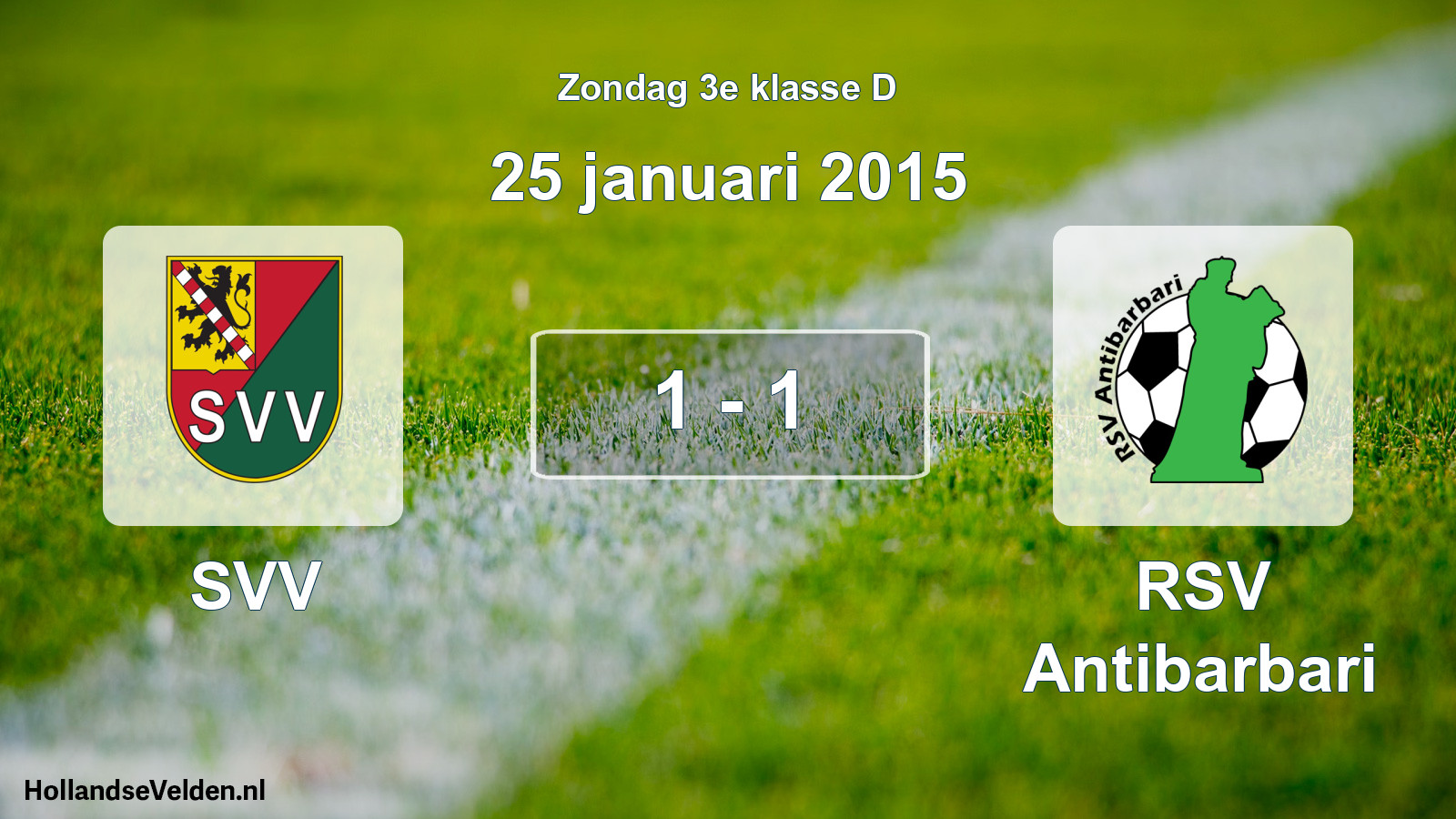 Total number of matches played: SVV - RSV Antibarbari 1 - 1 (25 January 2015)