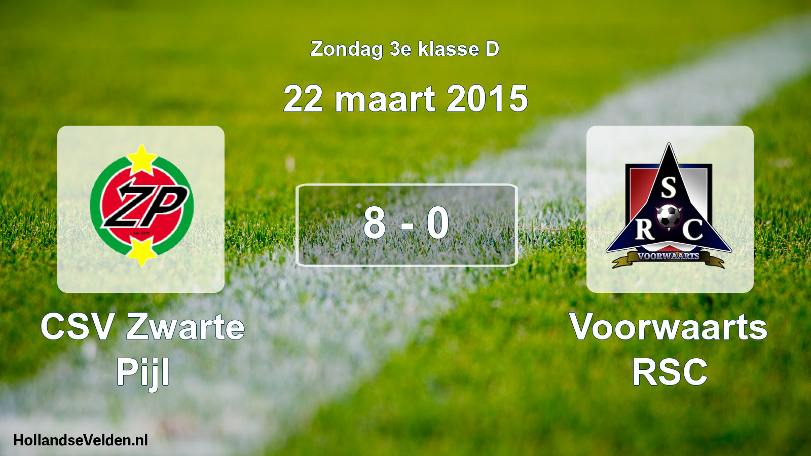 Total number of matches played: CSV Zwarte Pijl - Voorwaarts RSC 8 - 0 (22 March 2015)