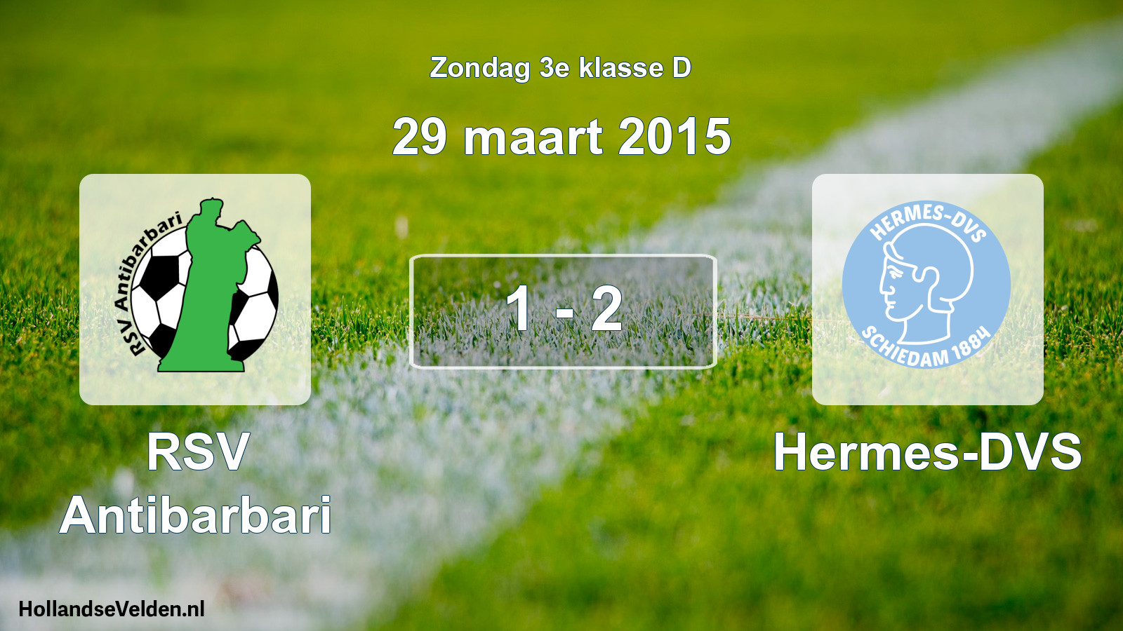 Total number of matches played: RSV Antibarbari - Hermes-DVS 1 - 2 (29 March 2015)