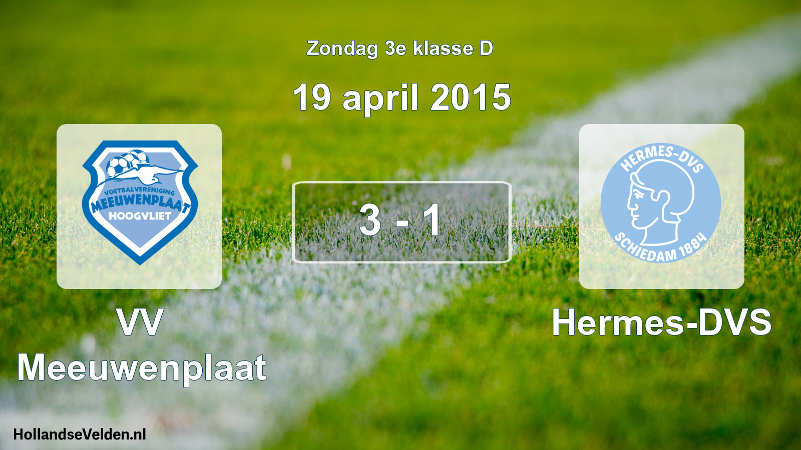 Total number of matches played: VV Meeuwenplaat - Hermes-DVS 3 - 1 (19 April 2015)