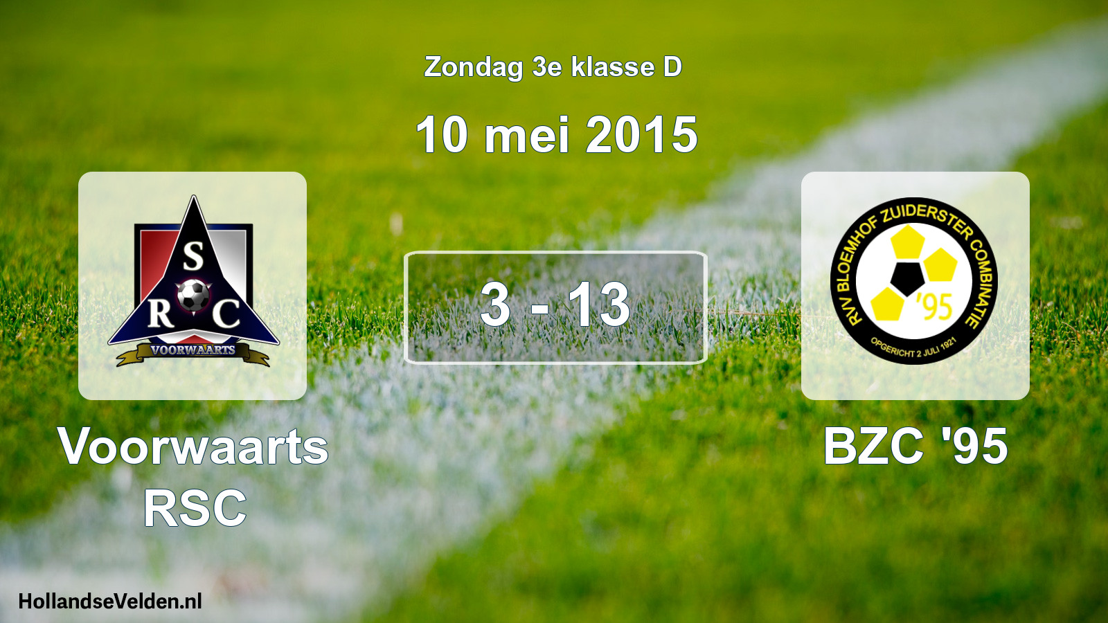 Total number of matches played: Voorwaarts RSC - BZC '95 3 - 13 (10 May 2015)