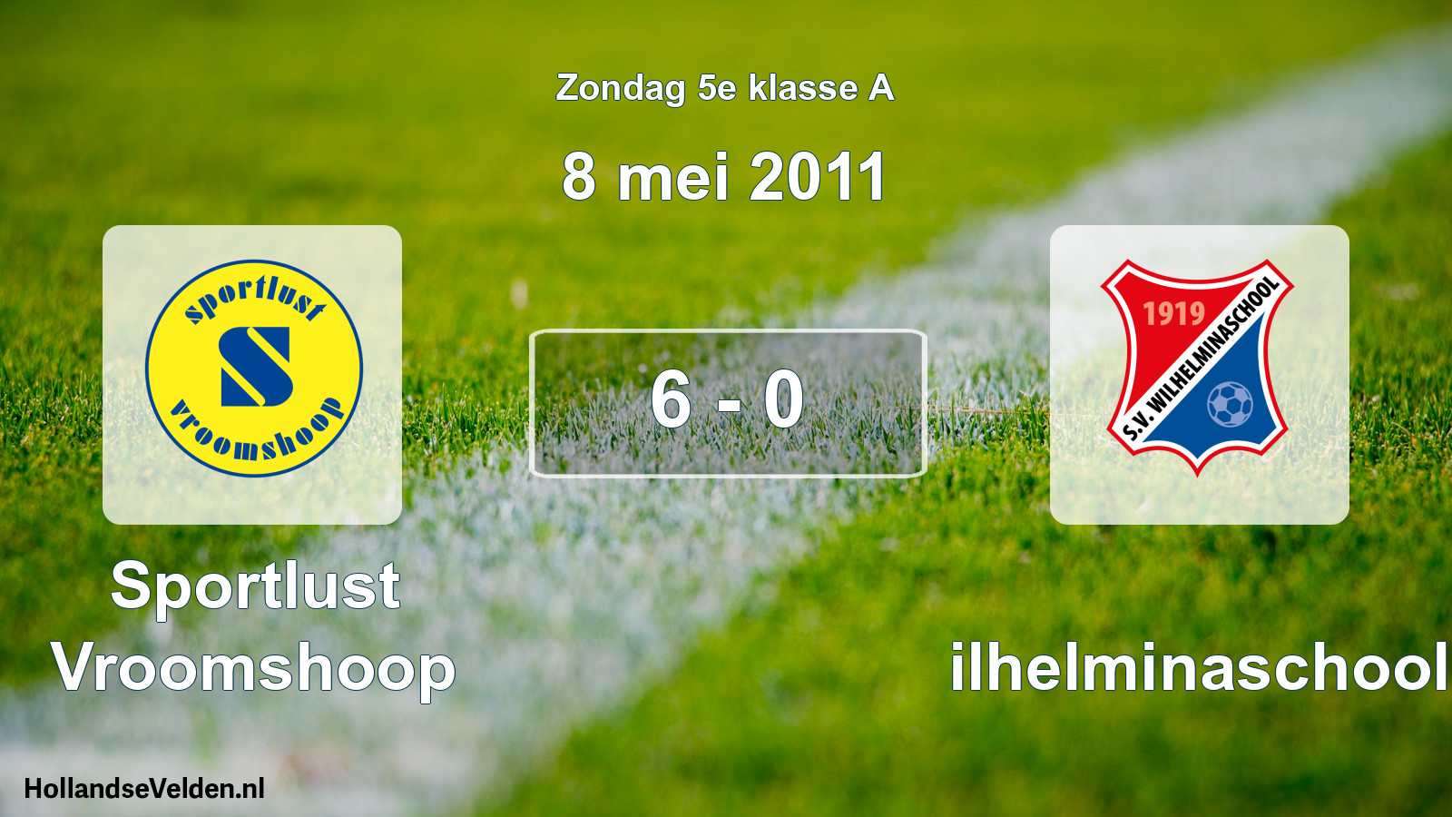 Total number of matches played: Sportlust Vroomshoop - Wilhelminaschool 6 - 0 (8 May 2011)