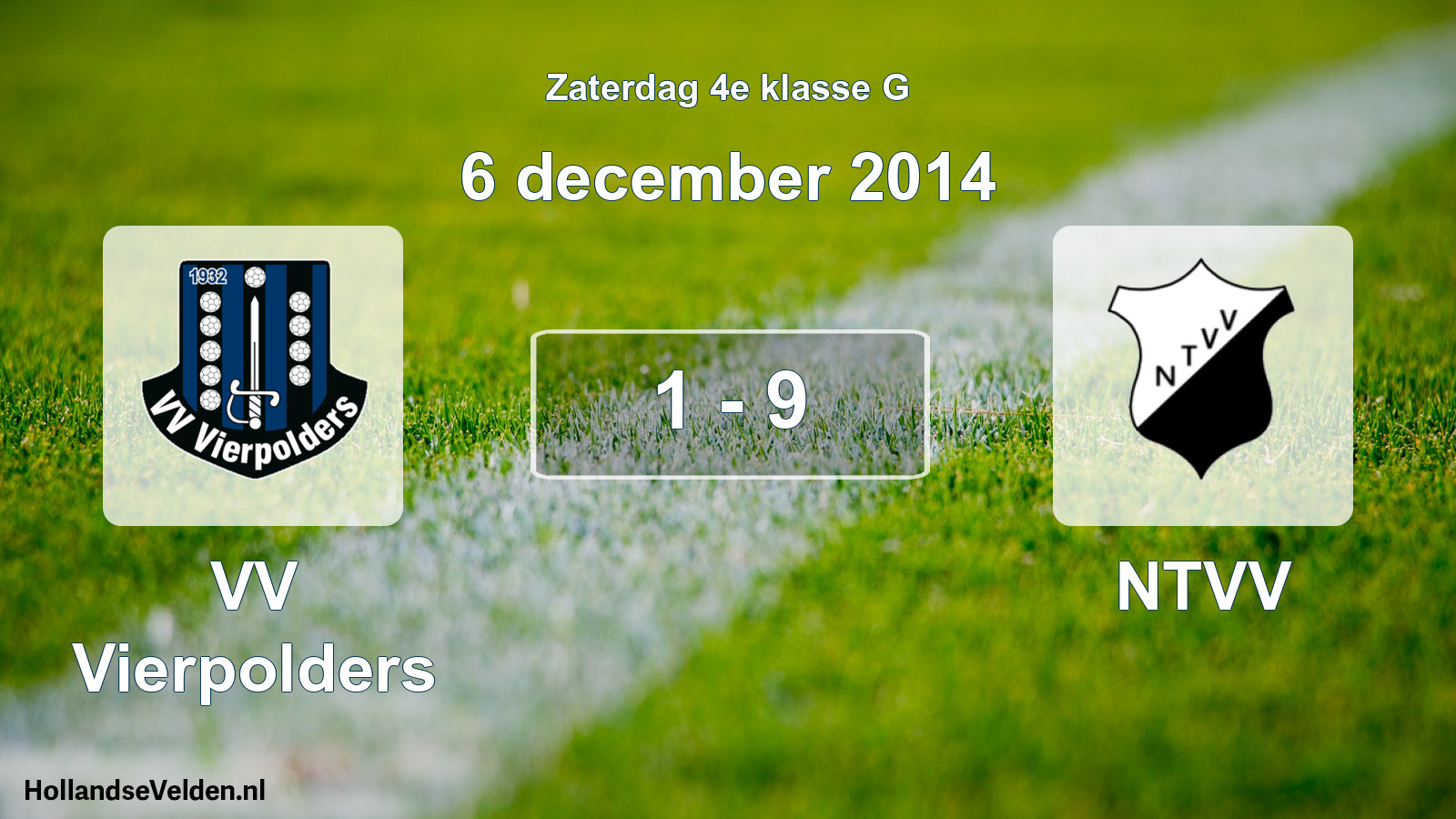 Total number of matches played: VV Vierpolders - NTVV 1 - 9 (6 December 2014)