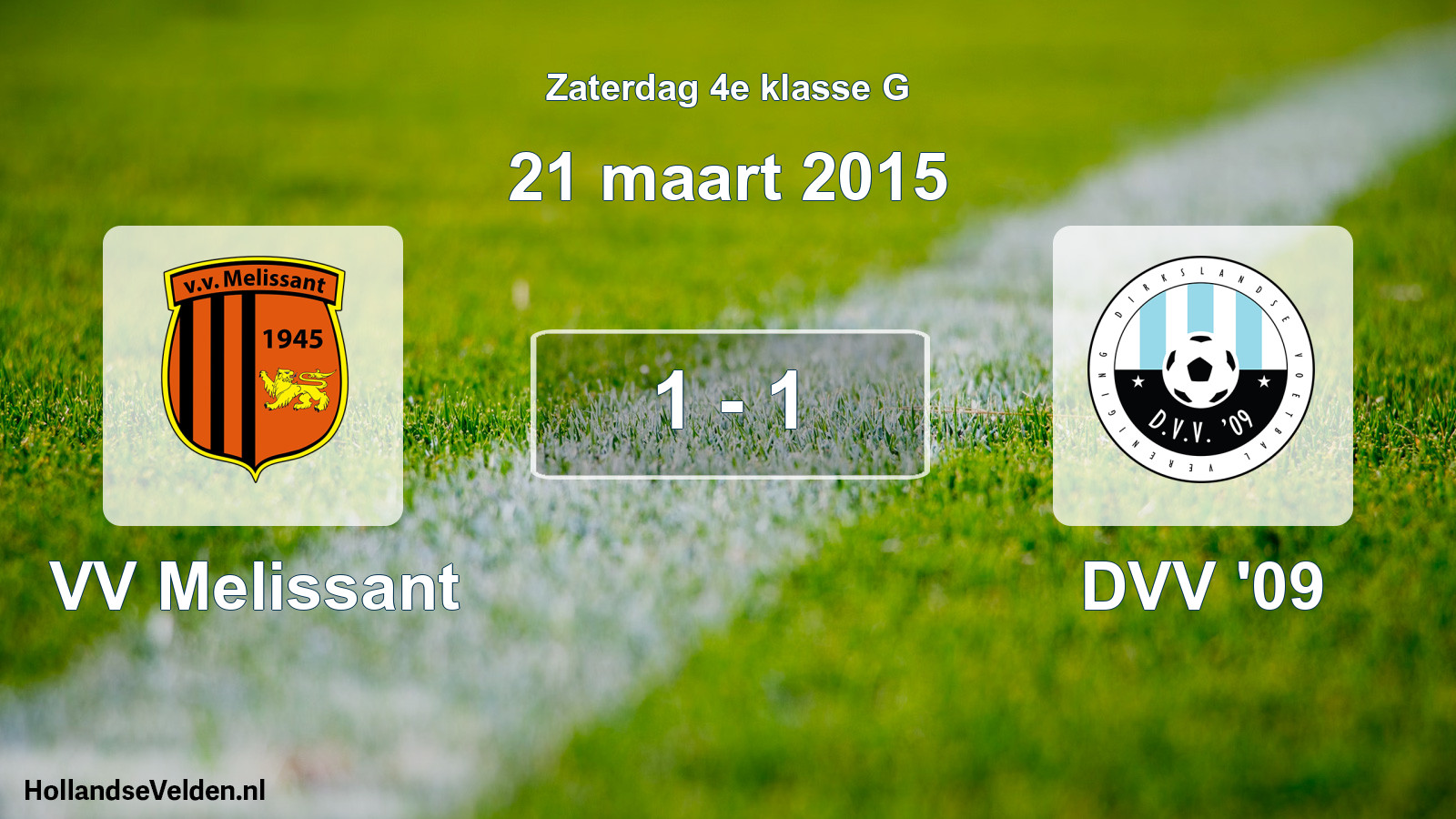 Total number of matches played: VV Melissant - DVV '09 1 - 1 (21 March 2015)