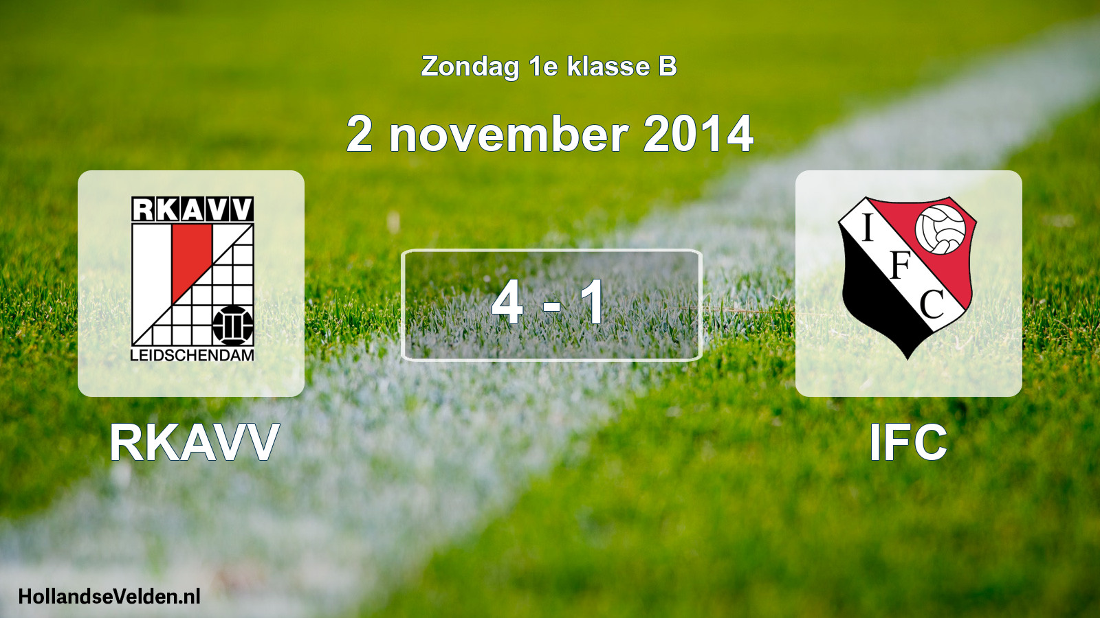 Total number of matches played: RKAVV - IFC 4 - 1 (2 November 2014)