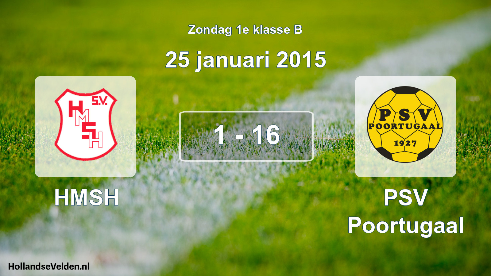 Total number of matches played: HMSH - PSV Poortugaal 1 - 16 (25 January 2015)