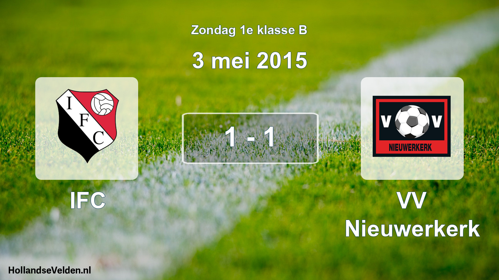 Total number of matches played: IFC - VV Nieuwerkerk 1 - 1 (3 May 2015)