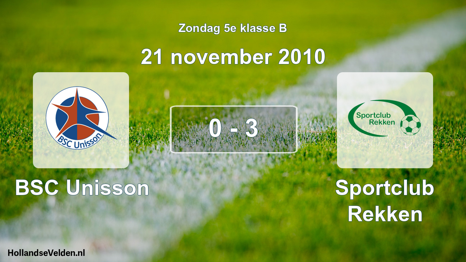 Total number of matches played: BSC Unisson - Sportclub Rekken 0 - 3 (21 November 2010)