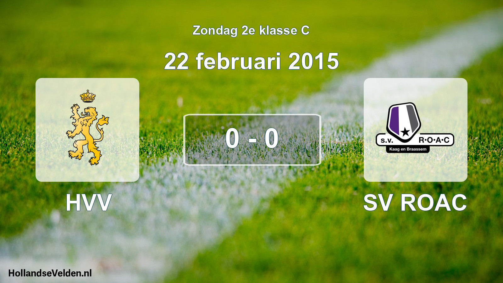 Total number of matches played: HVV - SV ROAC 0 - 0 (22 February 2015)