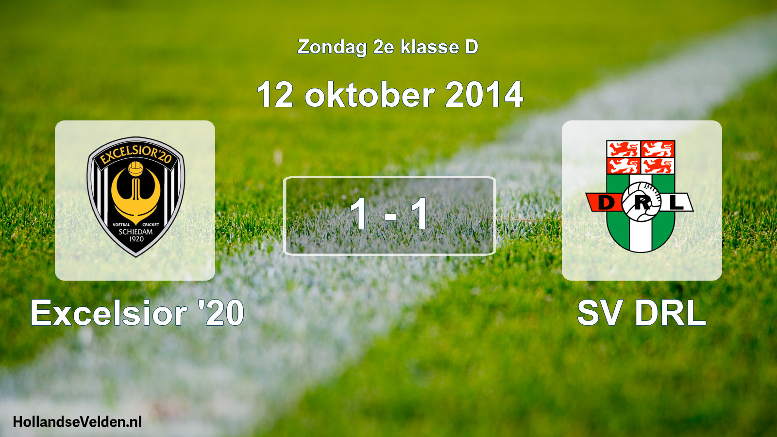 Total number of matches played: Excelsior '20 - SV DRL 1 - 1 (12 October 2014)