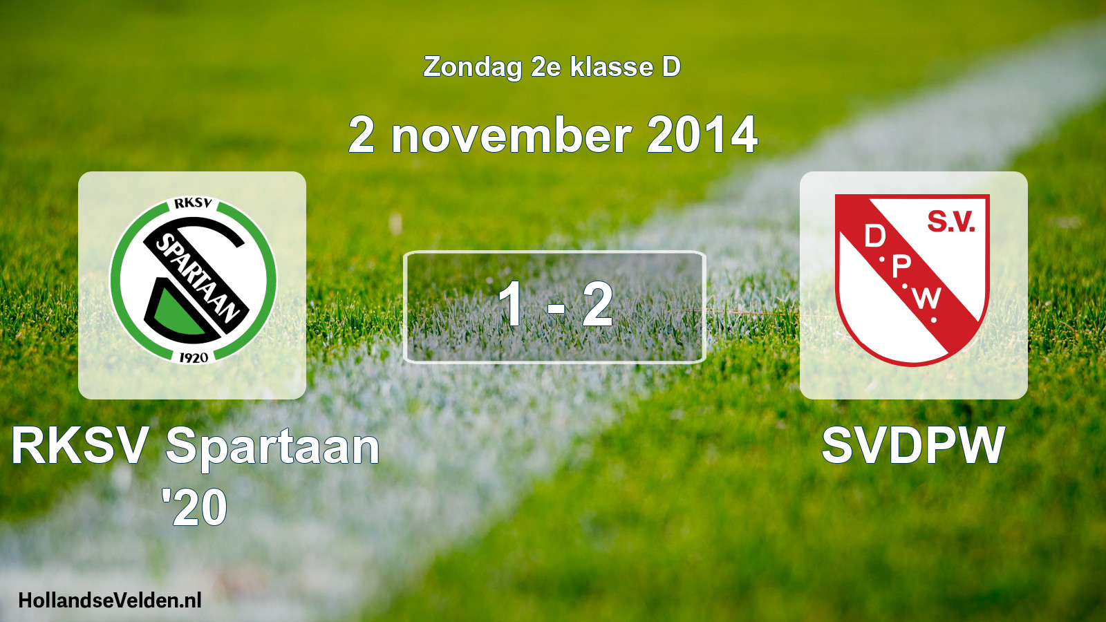 Total number of matches played: RKSV Spartaan '20 - SVDPW 1 - 2 (2 November 2014)