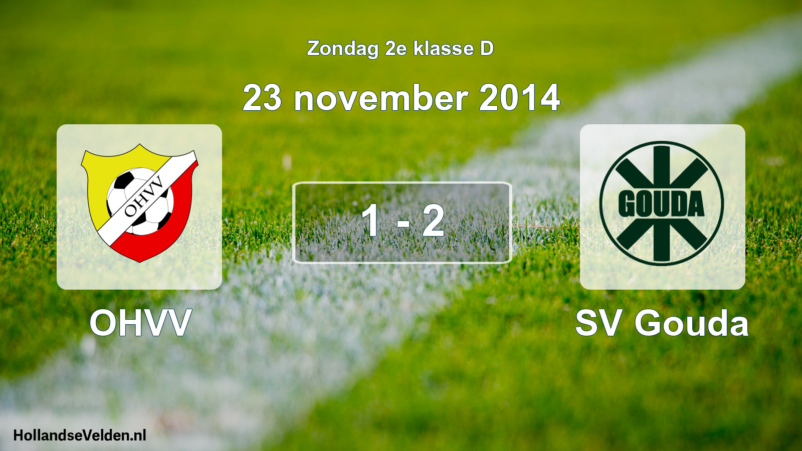 Total number of matches played: OHVV - SV Gouda 1 - 2 (23 November 2014)
